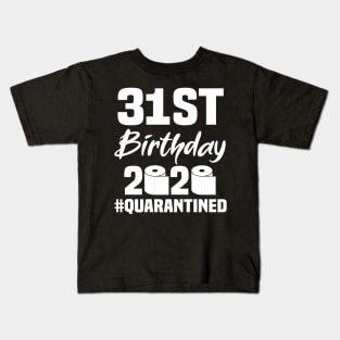 31st Birthday 2020 Quarantined Kids T-Shirt